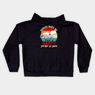 Horses Make Me Happy You Not So Much Kids Hoodie